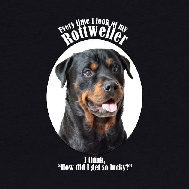Lucky Rottweiler by You Had Me At Woof